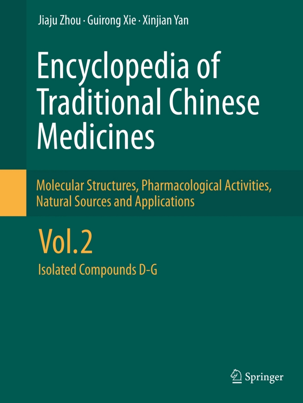 Encyclopedia of Traditional Chinese Medicines - Molecular Structures, Pharmacological Activities, Natural Sources and Applications Vol. 2: Isolated Compounds D-G 