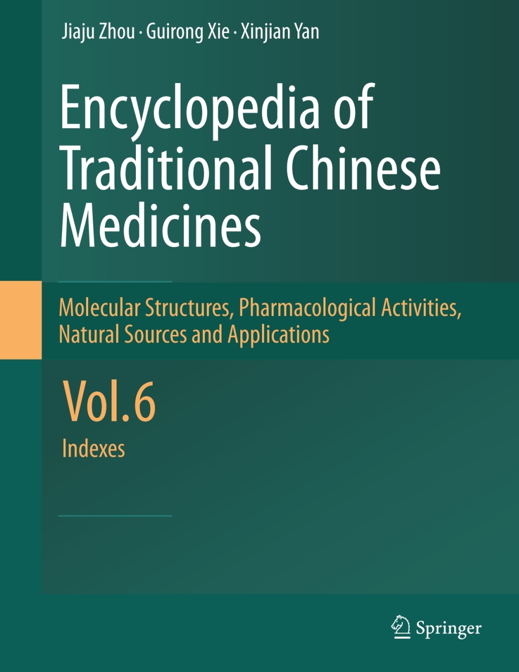 Encyclopedia of Traditional Chinese Medicines - Molecular Structures, Pharmacological Activities, Natural Sources and Applications Vol. 6: Indexes 