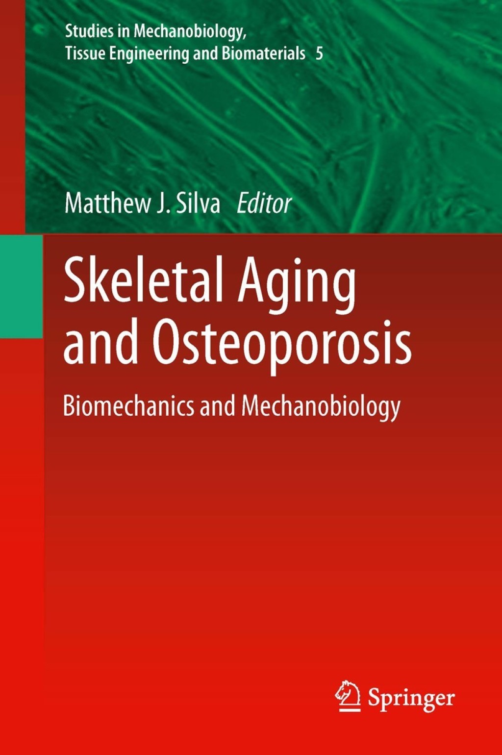 Skeletal Aging and Osteoporosis Biomechanics and Mechanobiology 