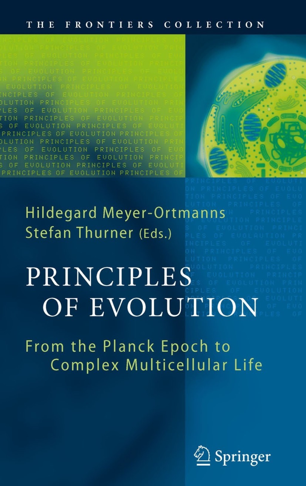 Principles of Evolution From the Planck Epoch to Complex Multicellular Life 1st Edition