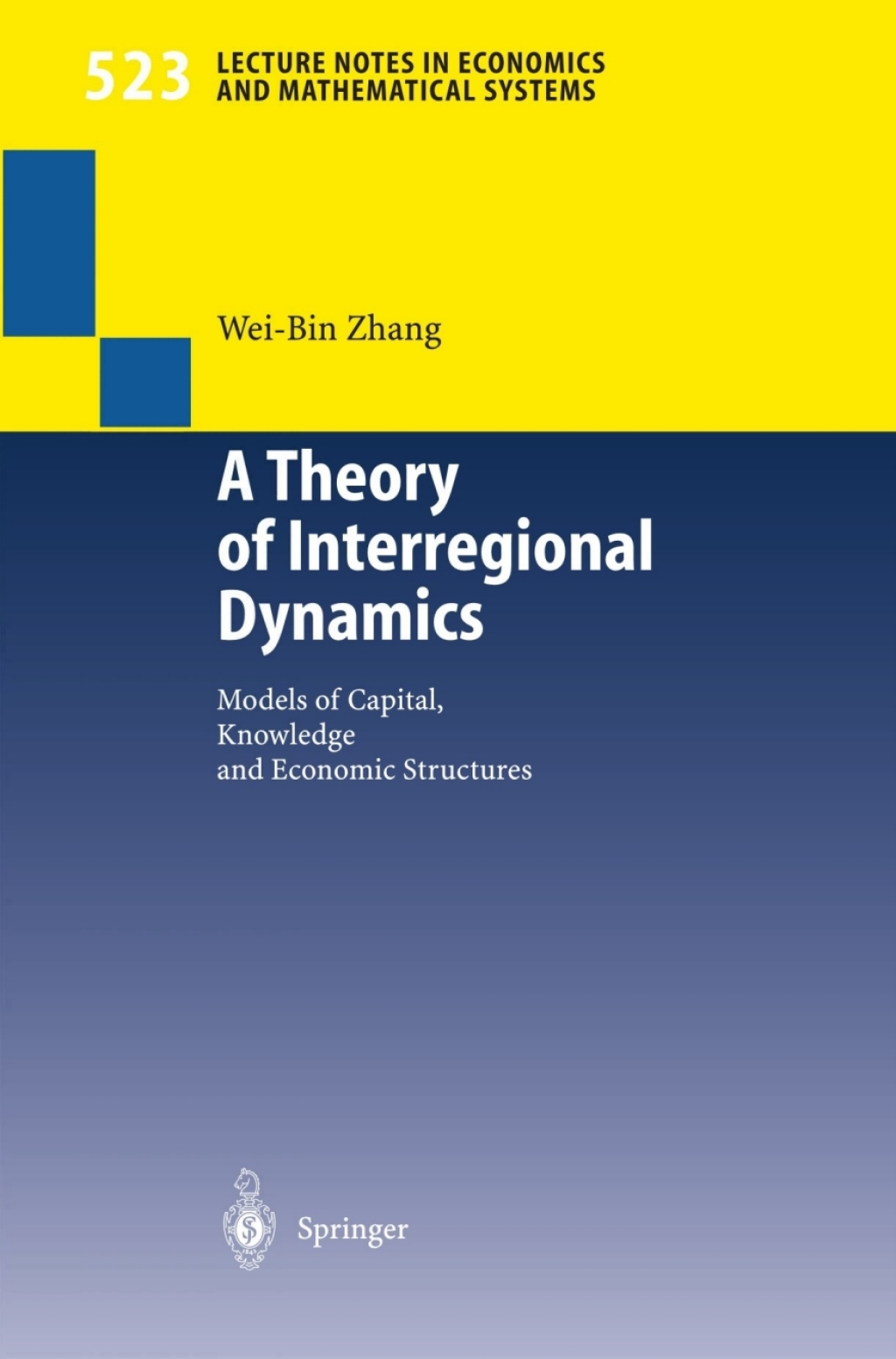 A Theory of Interregional Dynamics Models of Capital, Knowledge and Economic Structures 