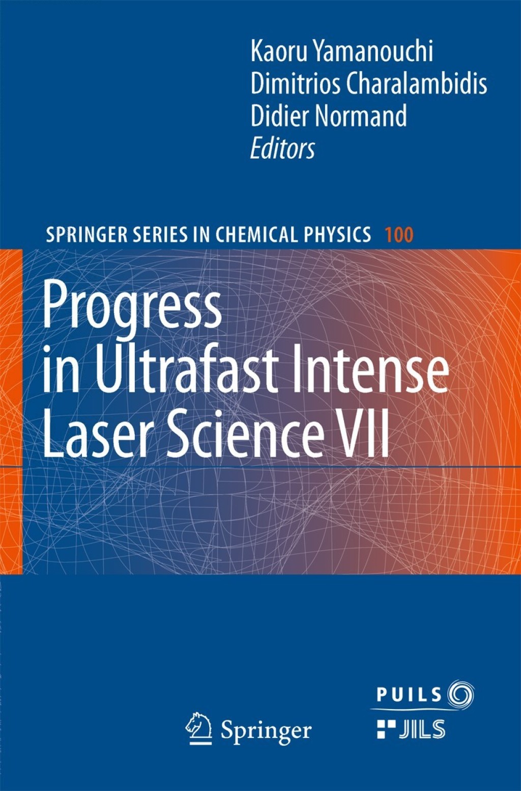 Progress in Ultrafast Intense Laser Science VII 1st Edition