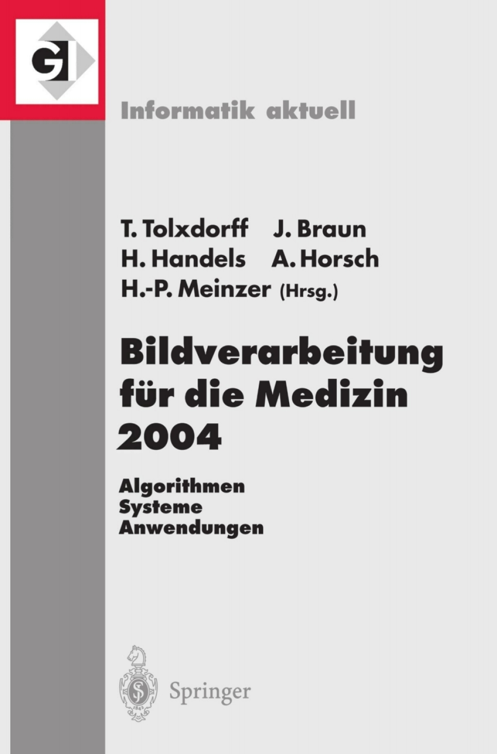 Bildverarbeitung fÃƒÂ¼r die Medizin 2004 Algorithmen - Systeme - Anwendungen 1st Edition