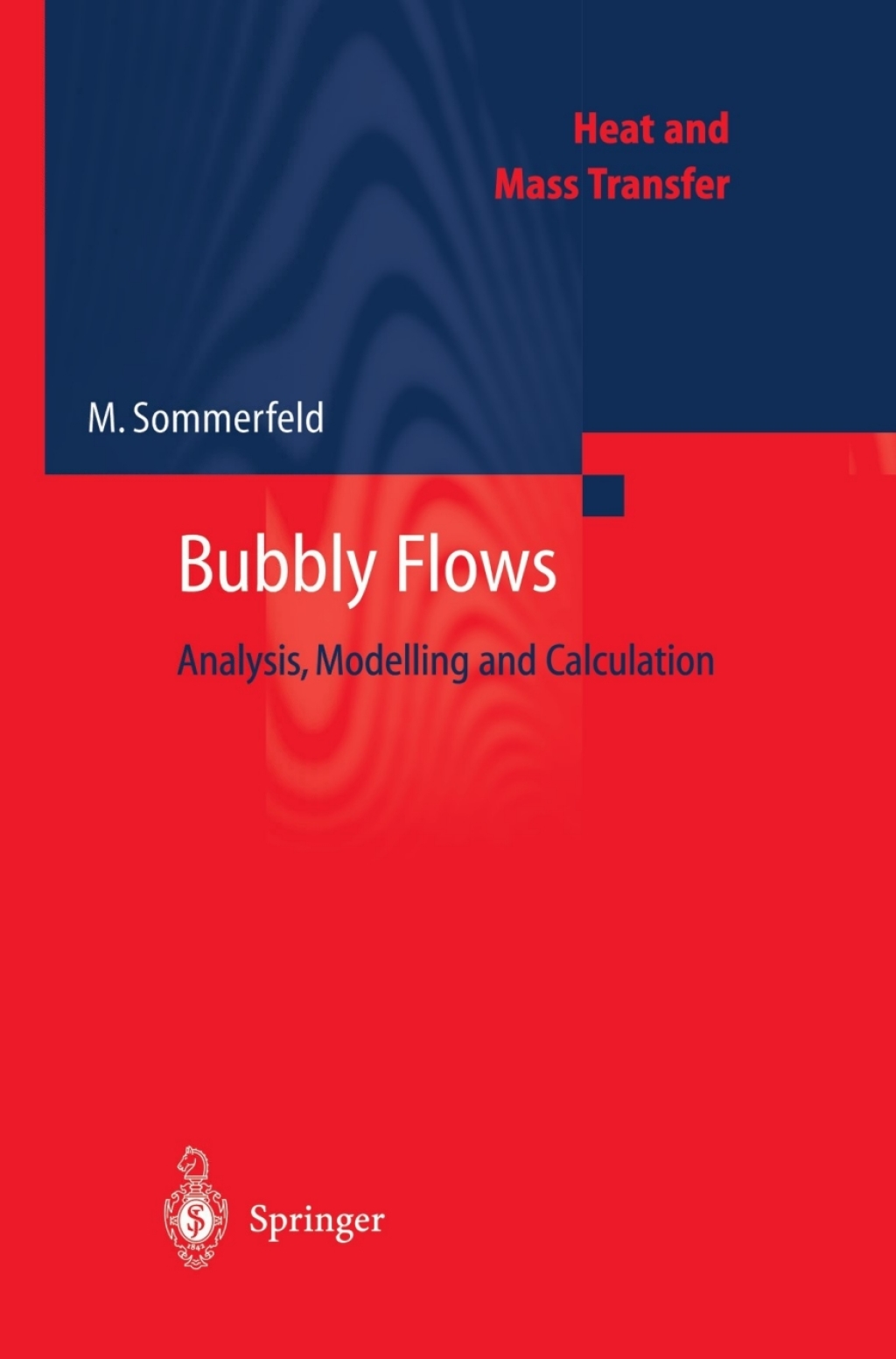 Bubbly Flows Analysis, Modelling and Calculation 1st Edition