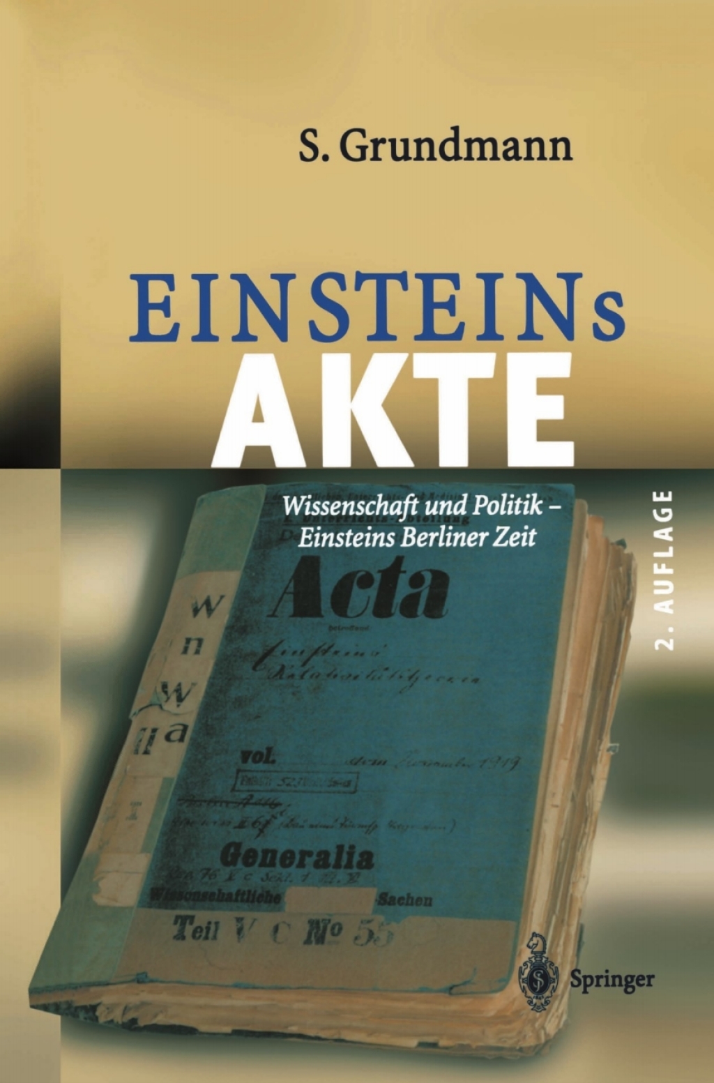 Einsteins Akte Wissenschaft und Politik - Einsteins Berliner Zeit 2nd Edition