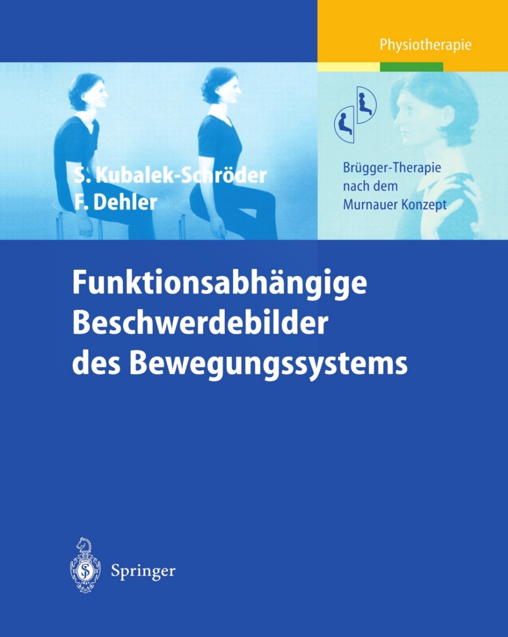 FunktionsabhÃƒÂ¤ngige Beschwerdebilder des Bewegungssystems BrÃƒÂ¼gger-Therapie nach dem Murnauer Konzept 