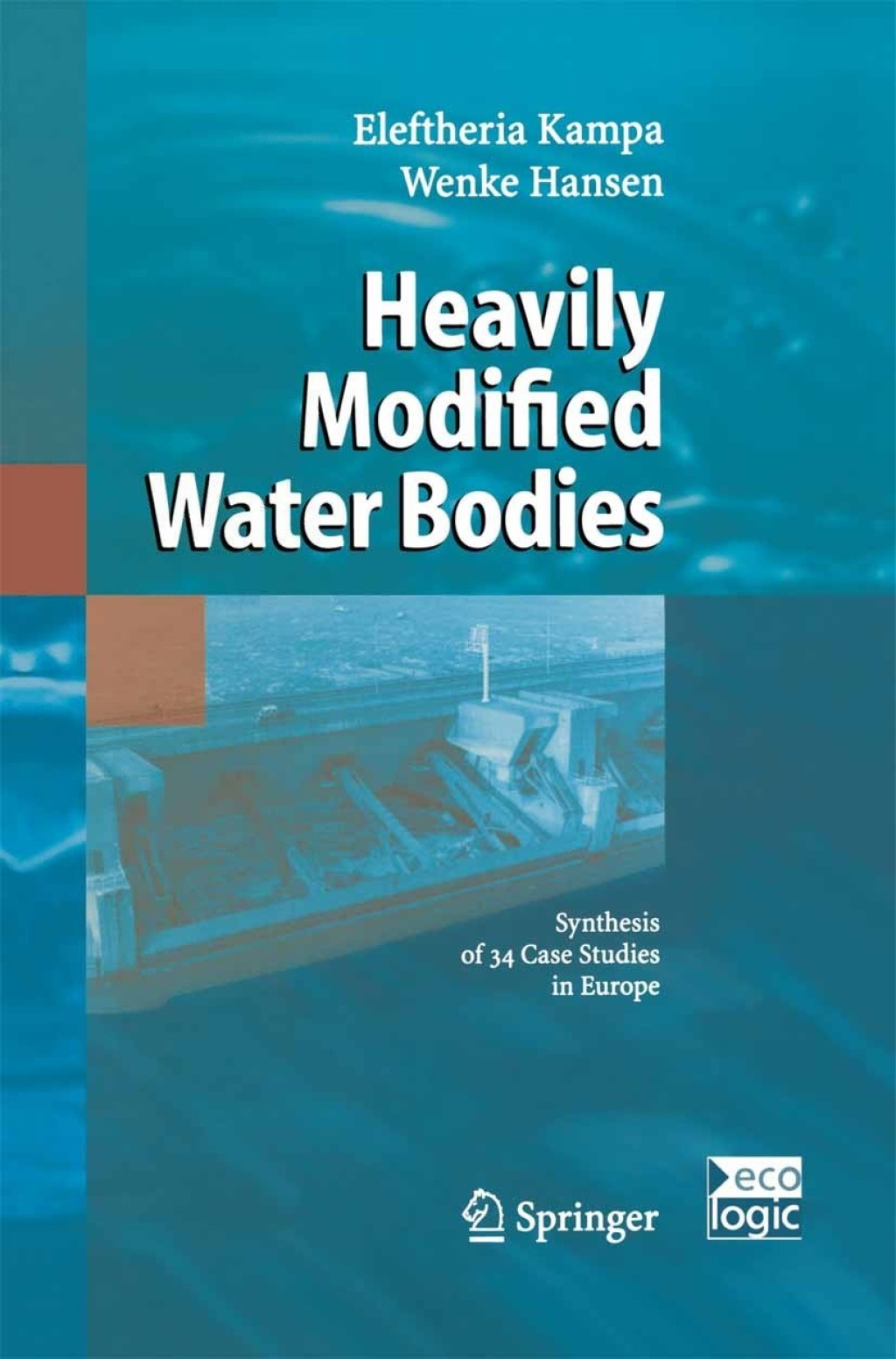 Heavily Modified Water Bodies Synthesis of 34 Case Studies in Europe 