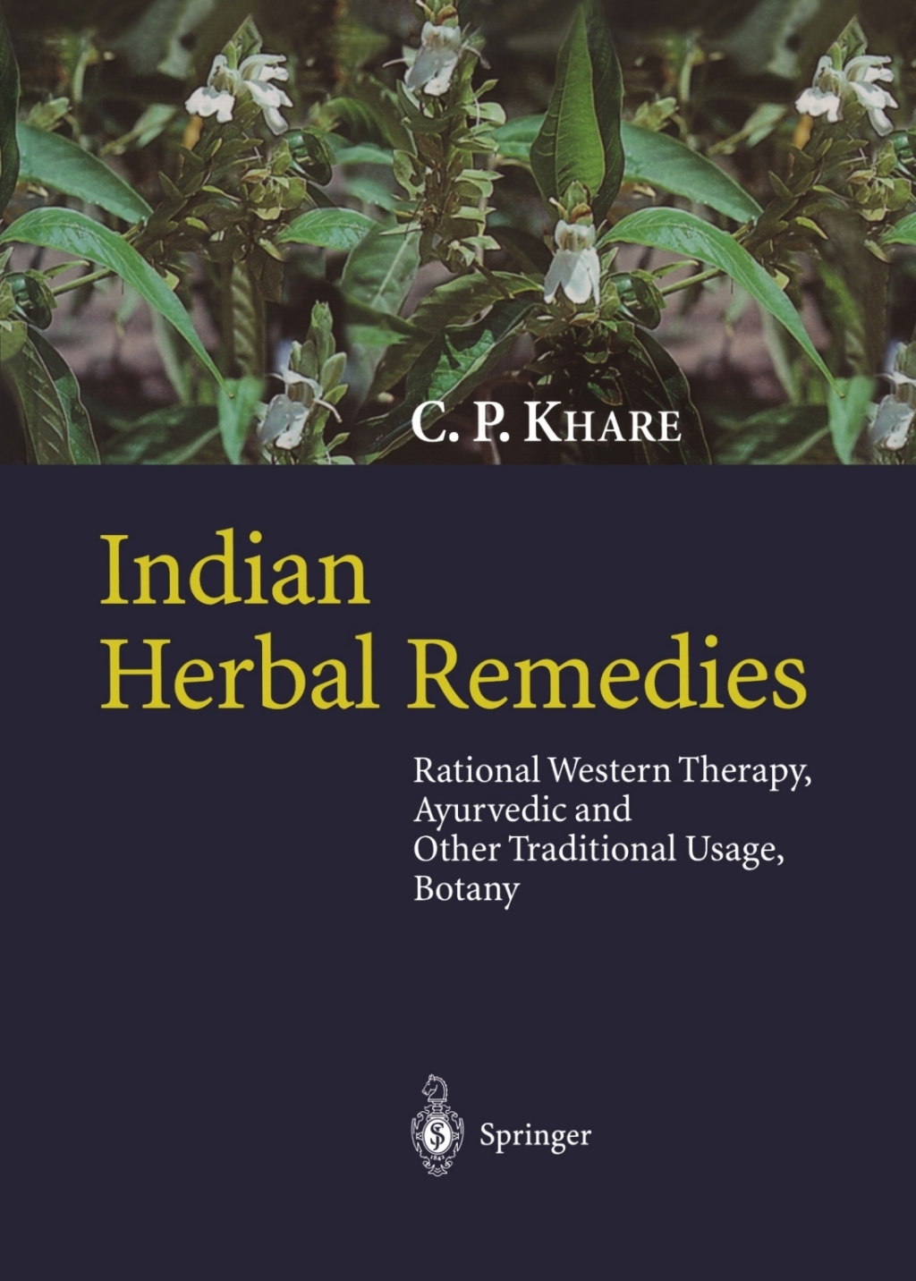 Indian Herbal Remedies Rational Western Therapy, Ayurvedic and Other Traditional Usage, Botany 1st Edition
