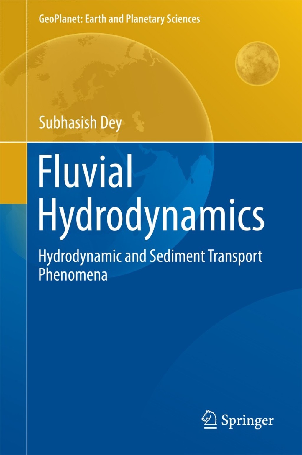 Fluvial Hydrodynamics Hydrodynamic and Sediment Transport Phenomena 