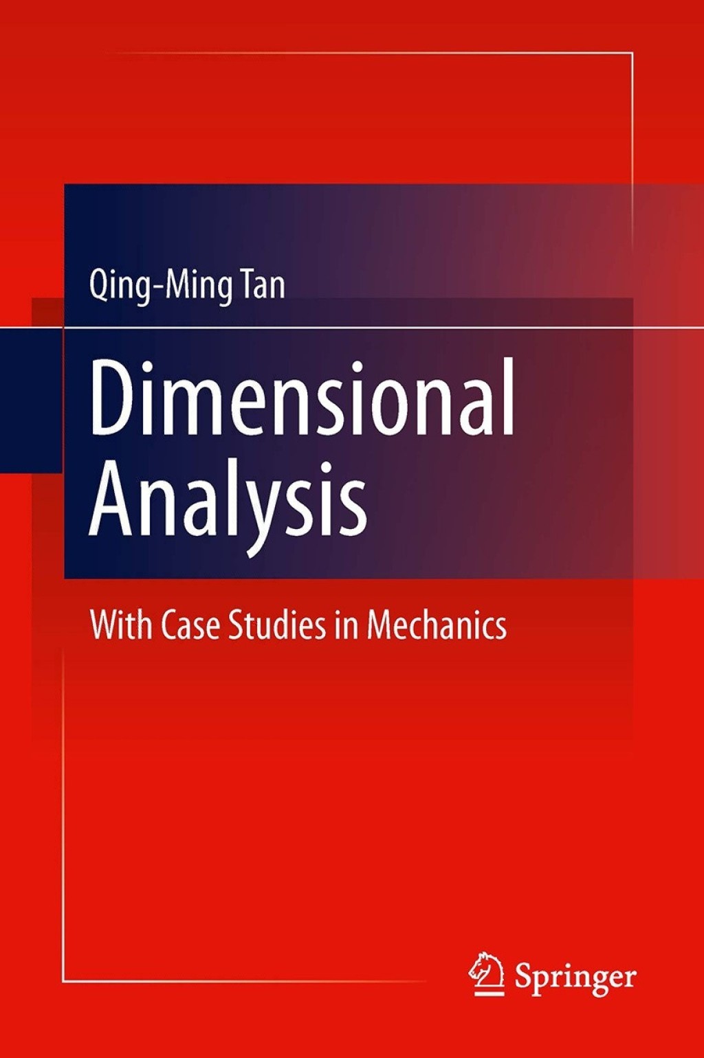 Dimensional Analysis With Case Studies in Mechanics 