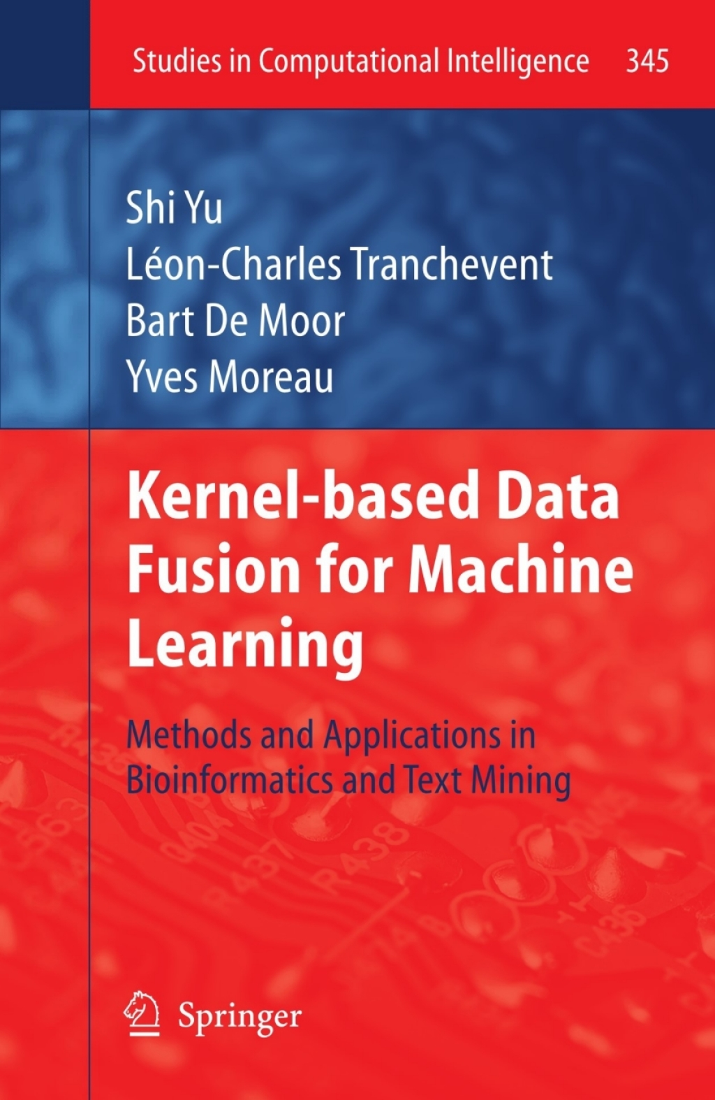 Kernel-based Data Fusion for Machine Learning Methods and Applications in Bioinformatics and Text Mining 