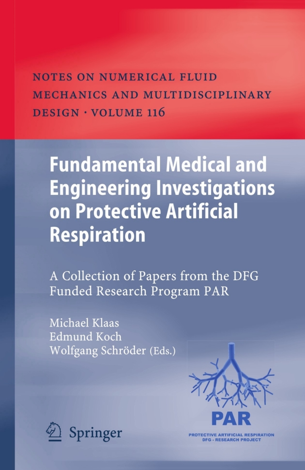 Fundamental Medical and Engineering Investigations on Protective Artificial Respiration A Collection of Papers from the DFG funded Research Program PAR 1st Edition