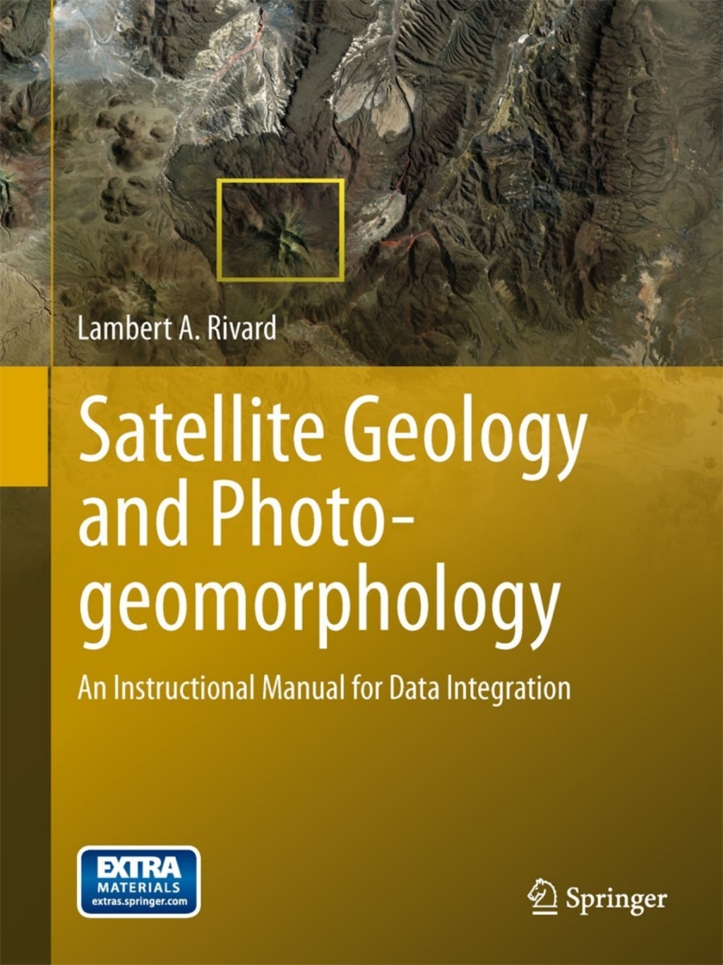 Satellite Geology and Photogeomorphology An Instructional Manual for Data Integration 