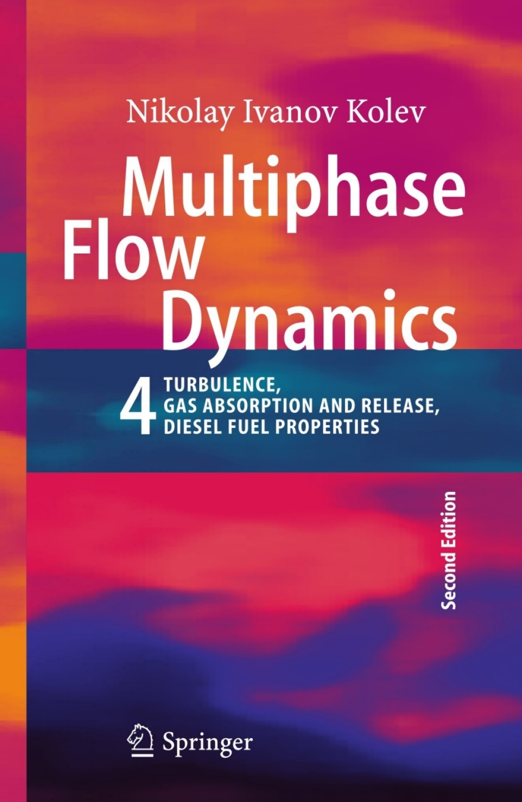 Multiphase Flow Dynamics 4 Turbulence, Gas Adsorption and Release, Diesel Fuel Properties 2nd Edition