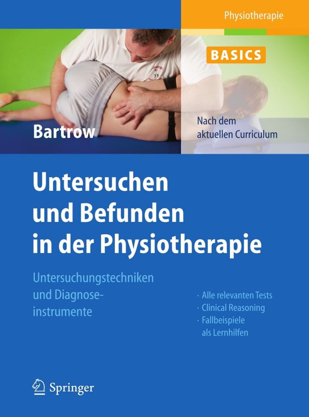 Physiotherapie Basics: Untersuchen und Befunden in der Physiotherapie Untersuchungstechniken und Diagnoseinstrumente