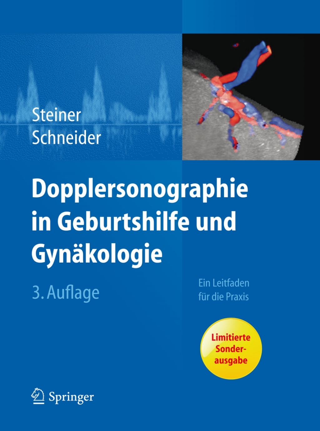 Dopplersonographie in Geburtshilfe und Gynäkologie Ein Leitfaden für die Praxis 3rd Edition