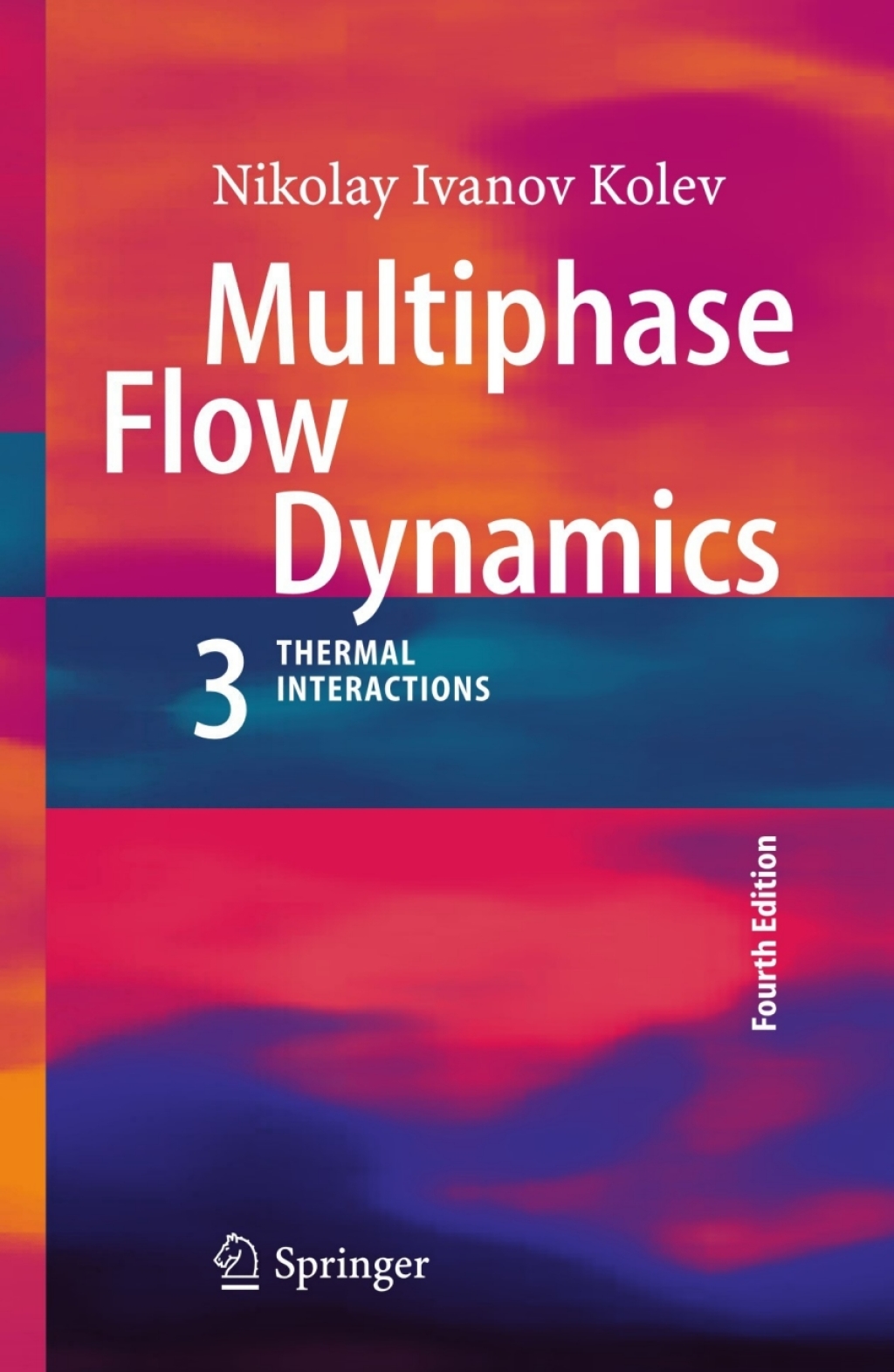 Multiphase Flow Dynamics 3 Thermal Interactions 4th Edition