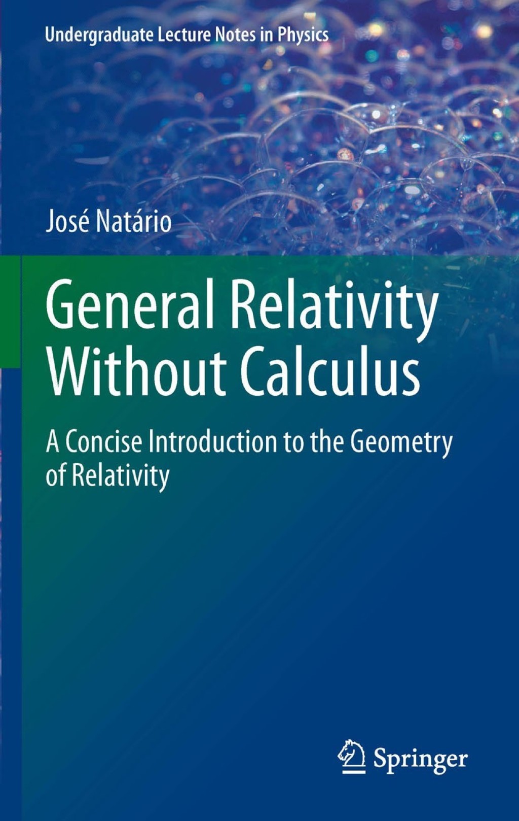 General Relativity Without Calculus A Concise Introduction to the Geometry of Relativity