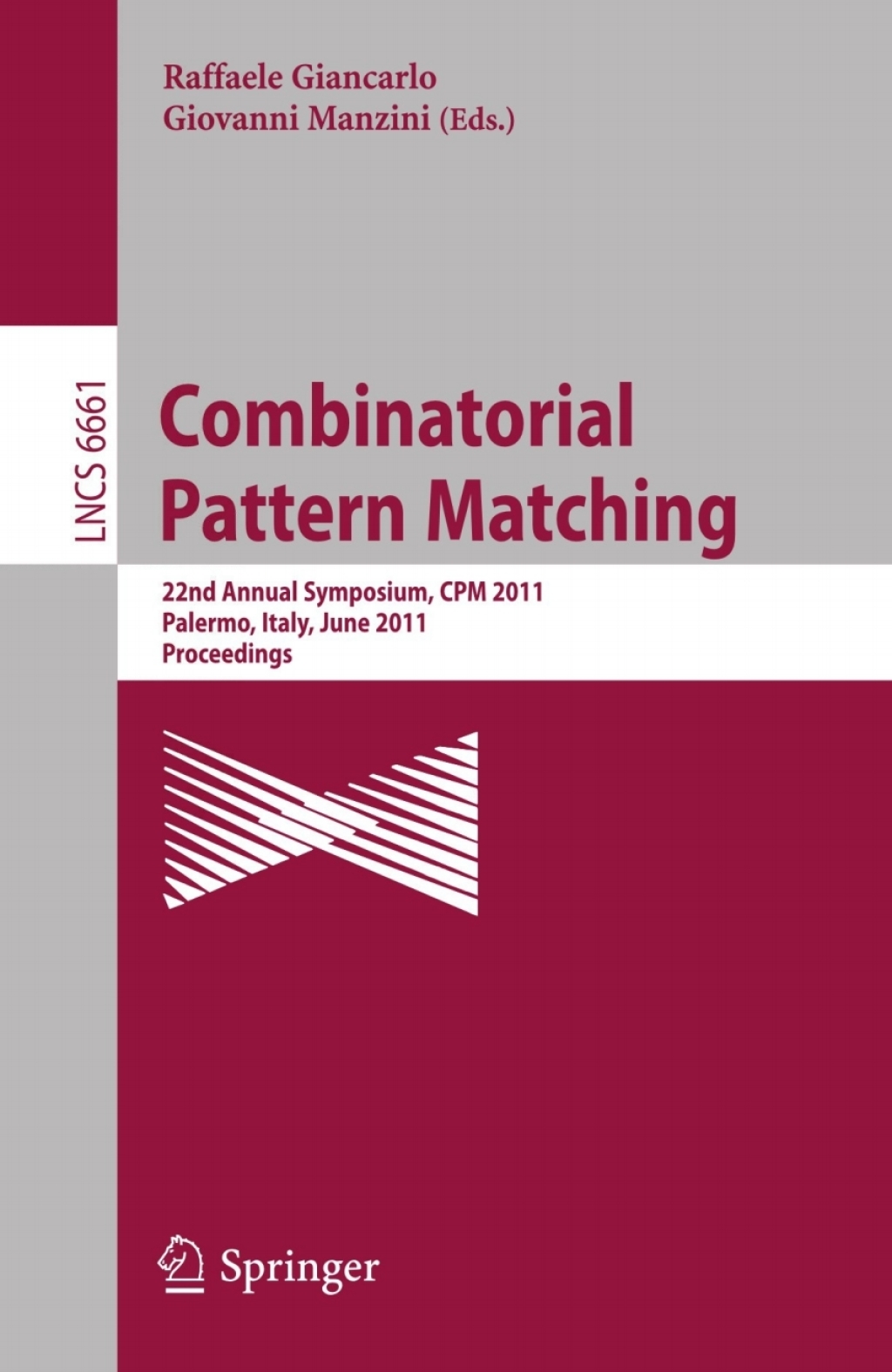 Combinatorial Pattern Matching 22nd Annual Symposium, CPM 2011, Palermo, Italy, June 27-29, 2011, Proceedings 1st Edition