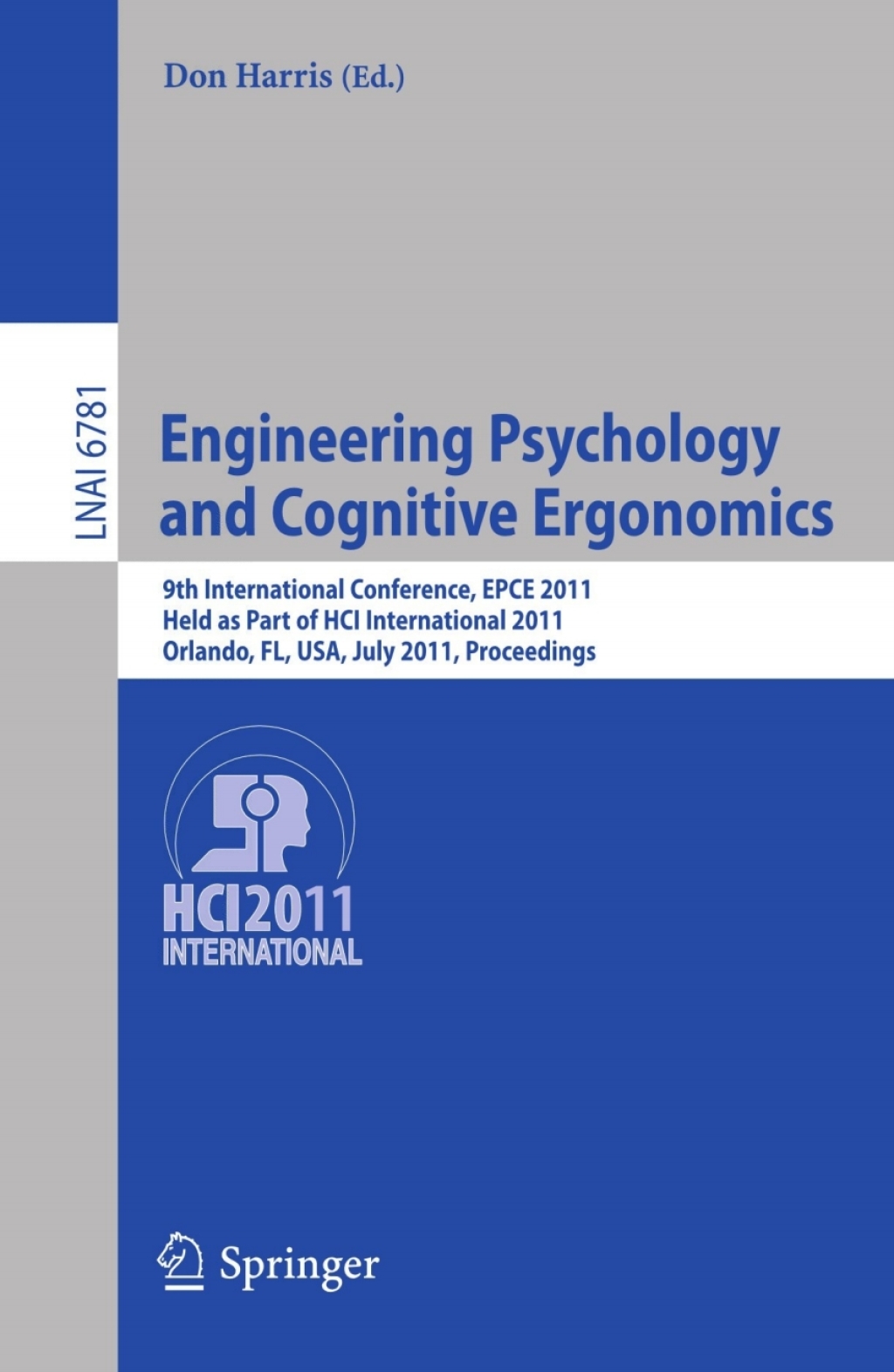 Engineering Psychology and Cognitive Ergonomics 9th International Conference, EPCE 2011, Held as Part of HCI International 2011, Orlando, FL, USA, July 9-14, 2011, Proceedings
