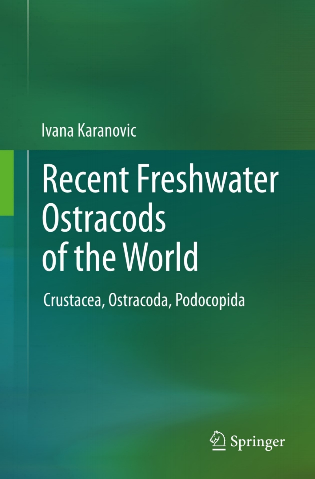 Recent Freshwater Ostracods of the World Crustacea, Ostracoda, Podocopida