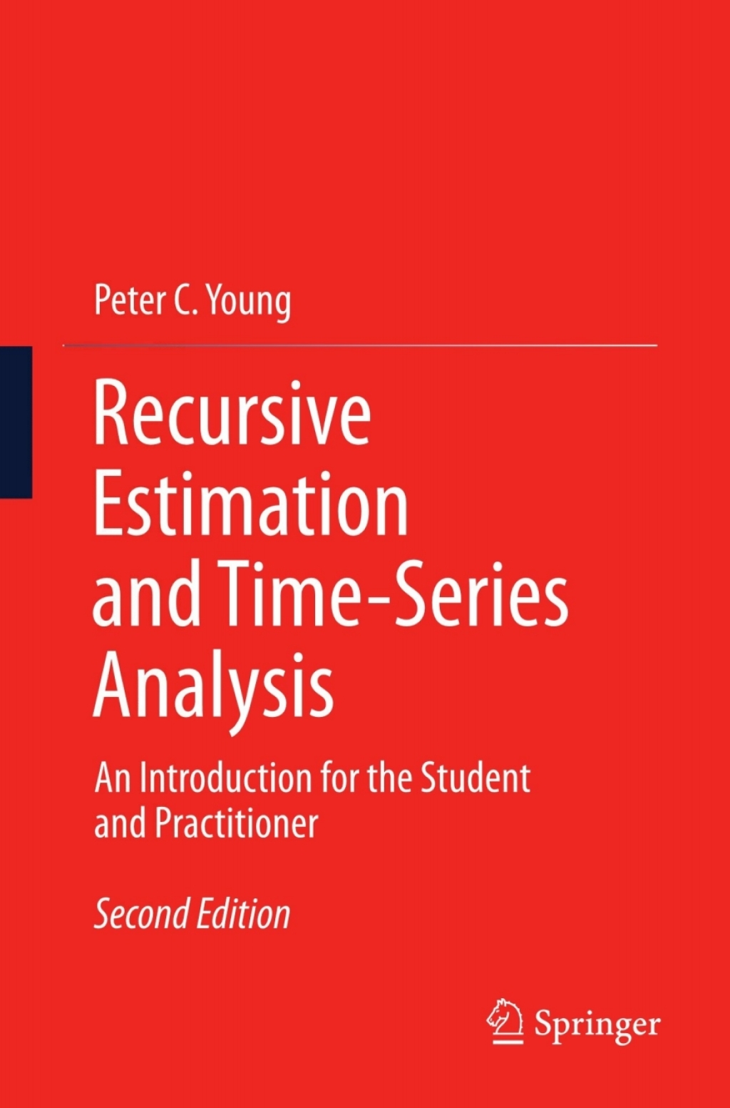 Recursive Estimation and Time-Series Analysis An Introduction for the Student and Practitioner 2nd Edition