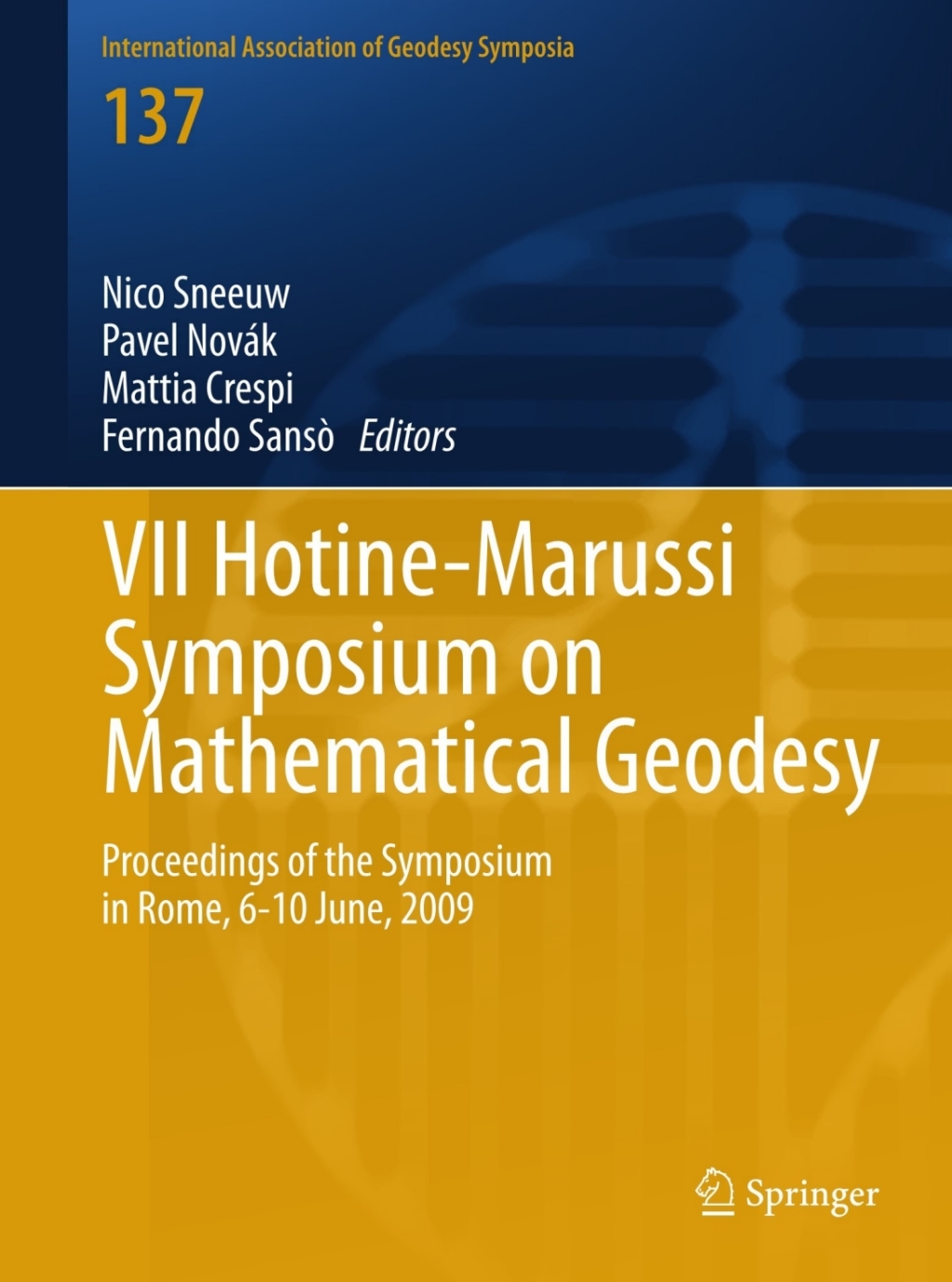 VII Hotine-Marussi Symposium on Mathematical Geodesy Proceedings of the Symposium in Rome, 6-10 June, 2009