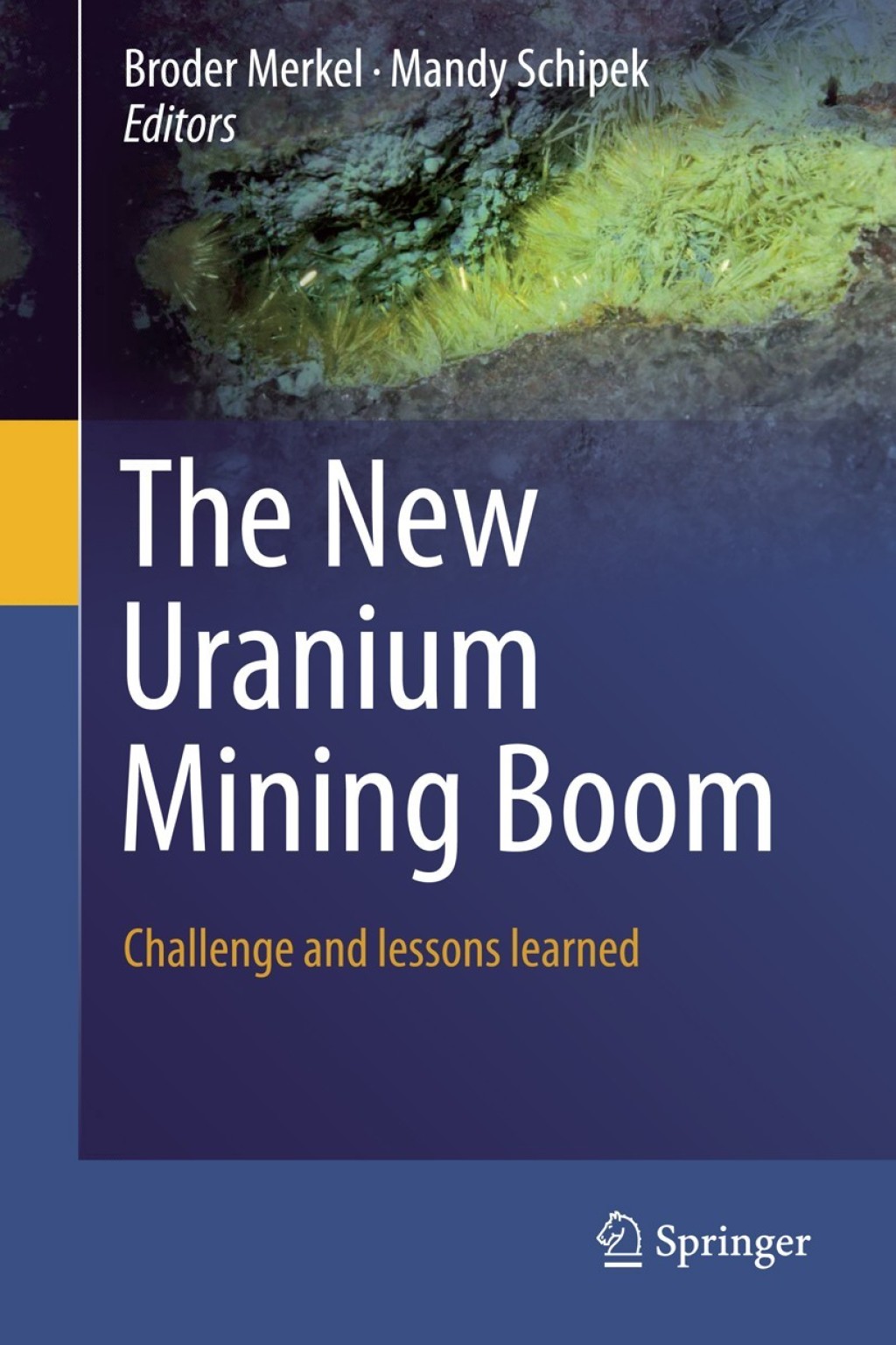 The New Uranium Mining Boom Challenge and lessons learned
