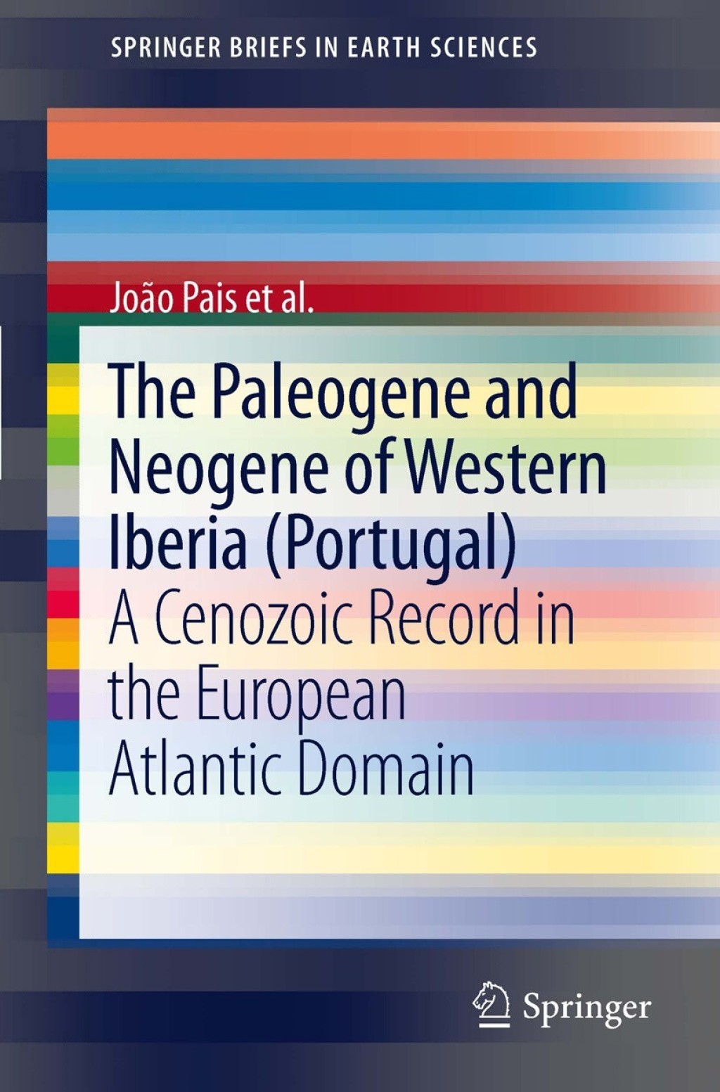 The Paleogene and Neogene of Western Iberia (Portugal) A Cenozoic record in the European Atlantic domain 