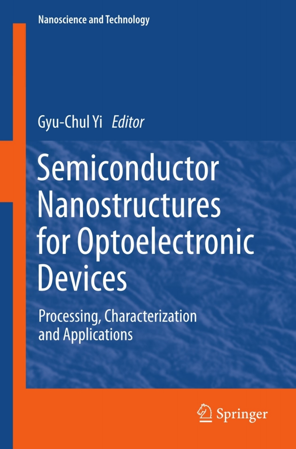 Semiconductor Nanostructures for Optoelectronic Devices Processing, Characterization and Applications 1st Edition