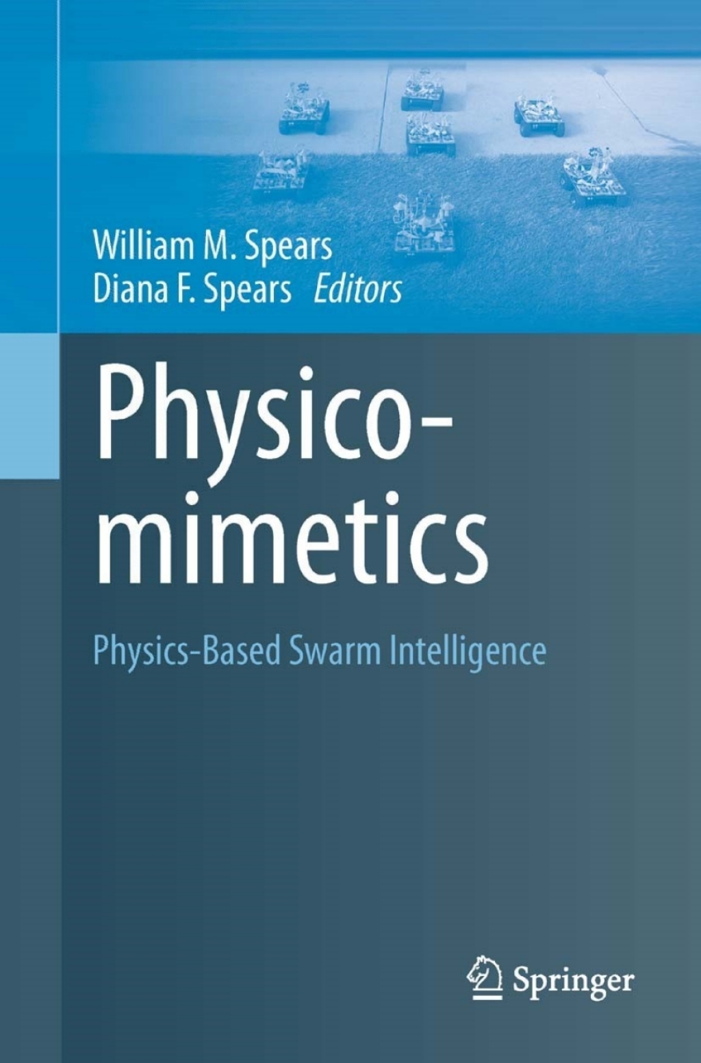 Physicomimetics Physics-Based Swarm Intelligence 