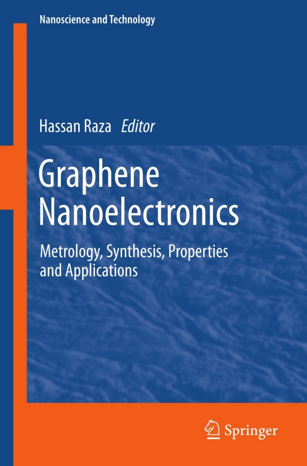 Graphene Nanoelectronics Metrology, Synthesis, Properties and Applications 1st Edition