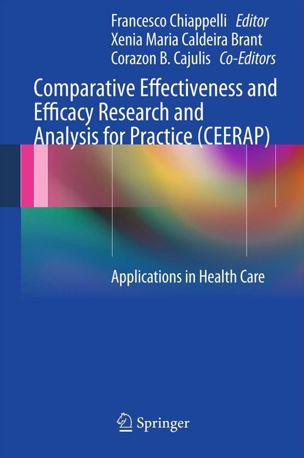 Comparative Effectiveness and Efficacy Research and Analysis for Practice (CEERAP) 1st Edition