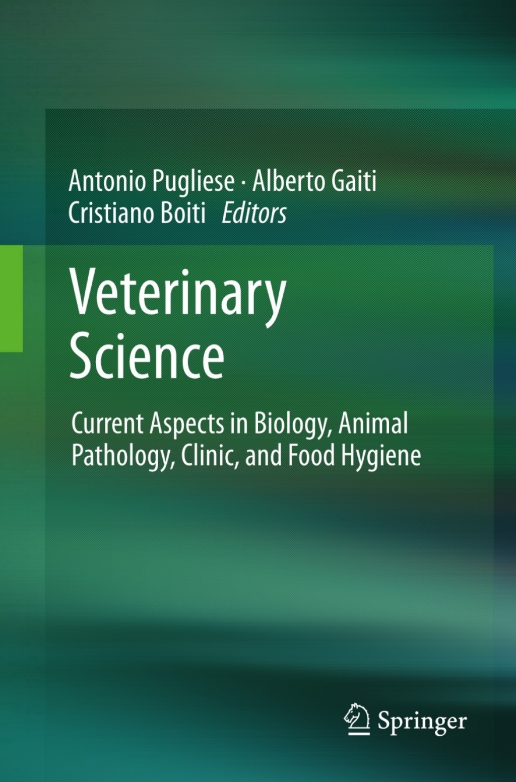 Veterinary Science Current Aspects in Biology, Animal Pathology, Clinic and Food Hygiene 