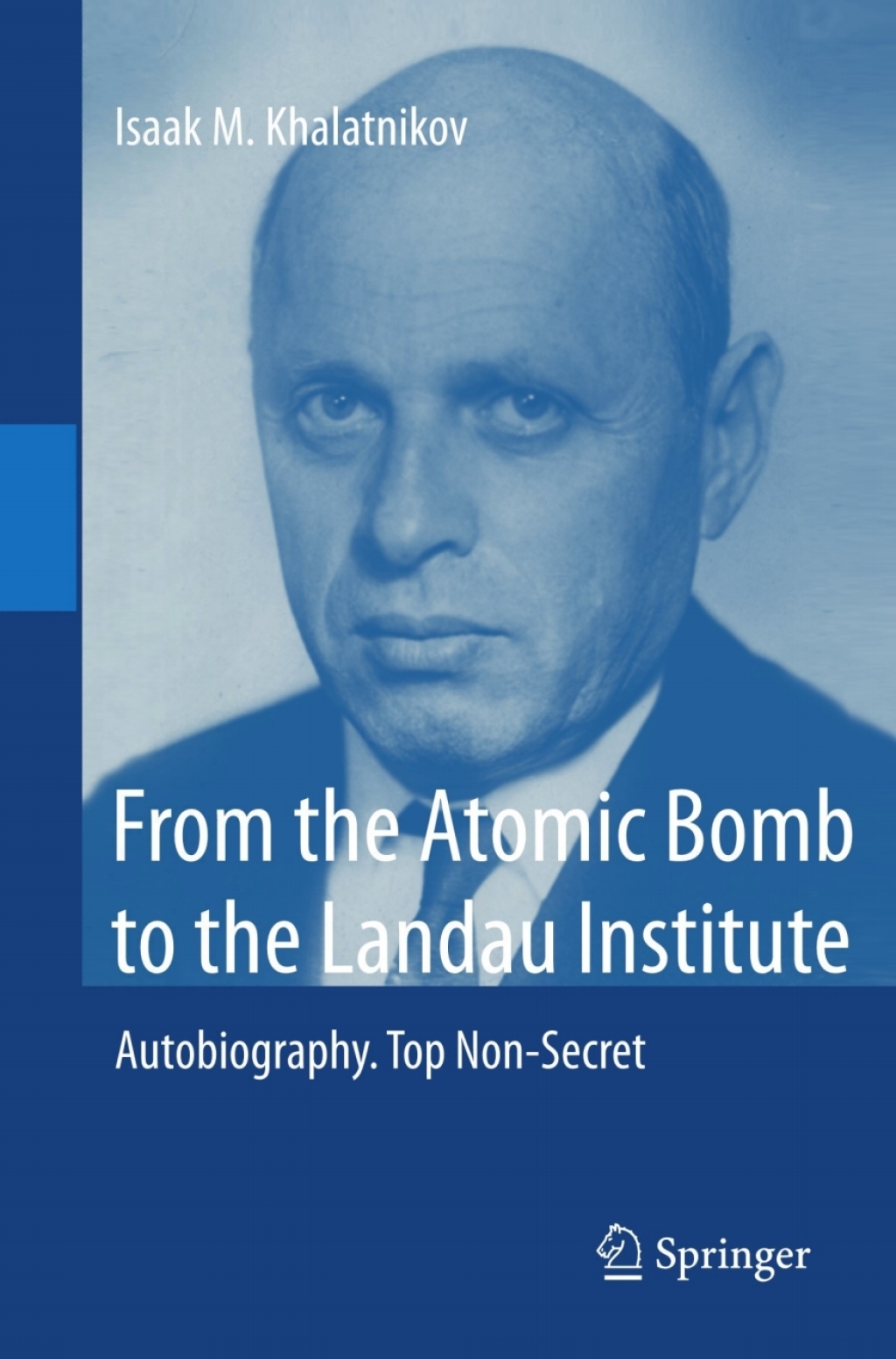 From the Atomic Bomb to the Landau Institute Autobiography. Top Non-Secret 