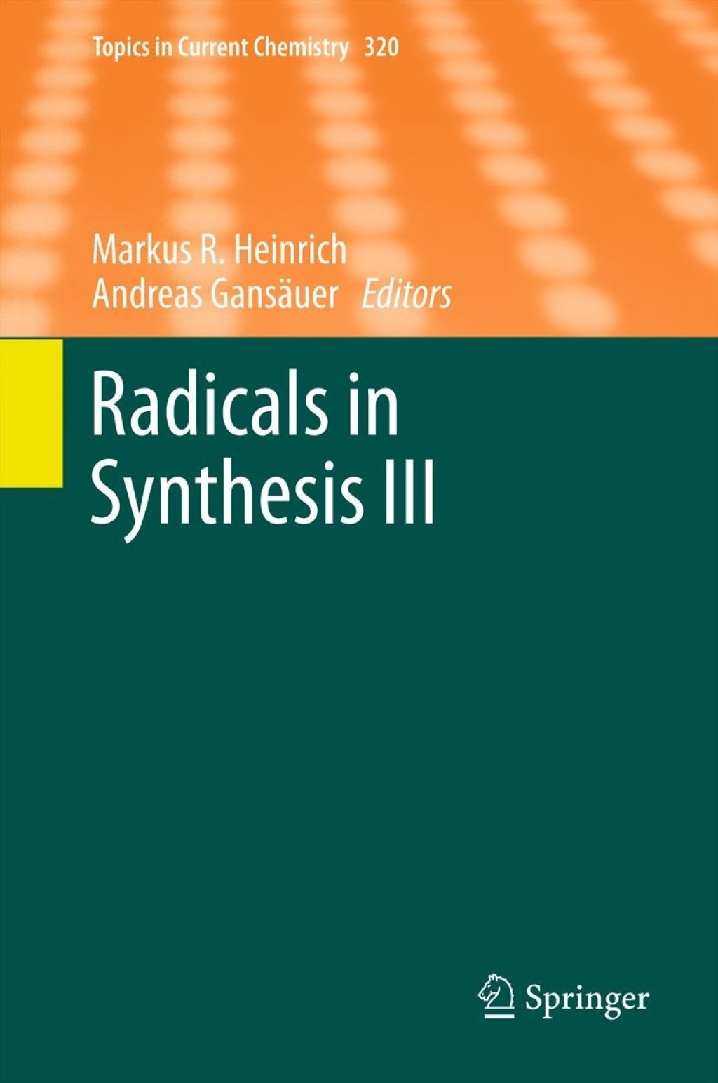 Radicals in Synthesis III 1st Edition