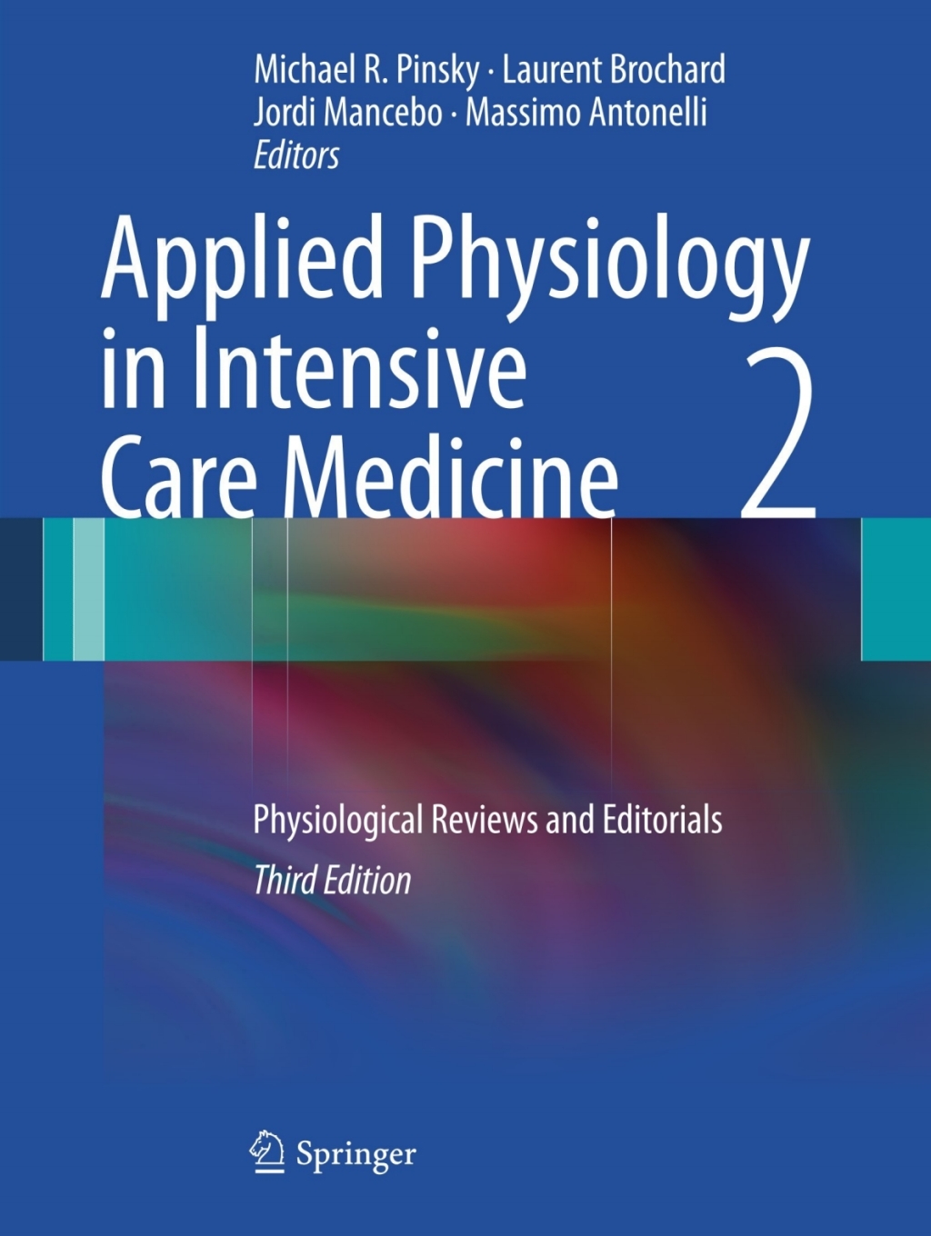 Applied Physiology in Intensive Care Medicine 2 Physiological Reviews and Editorials 3rd Edition