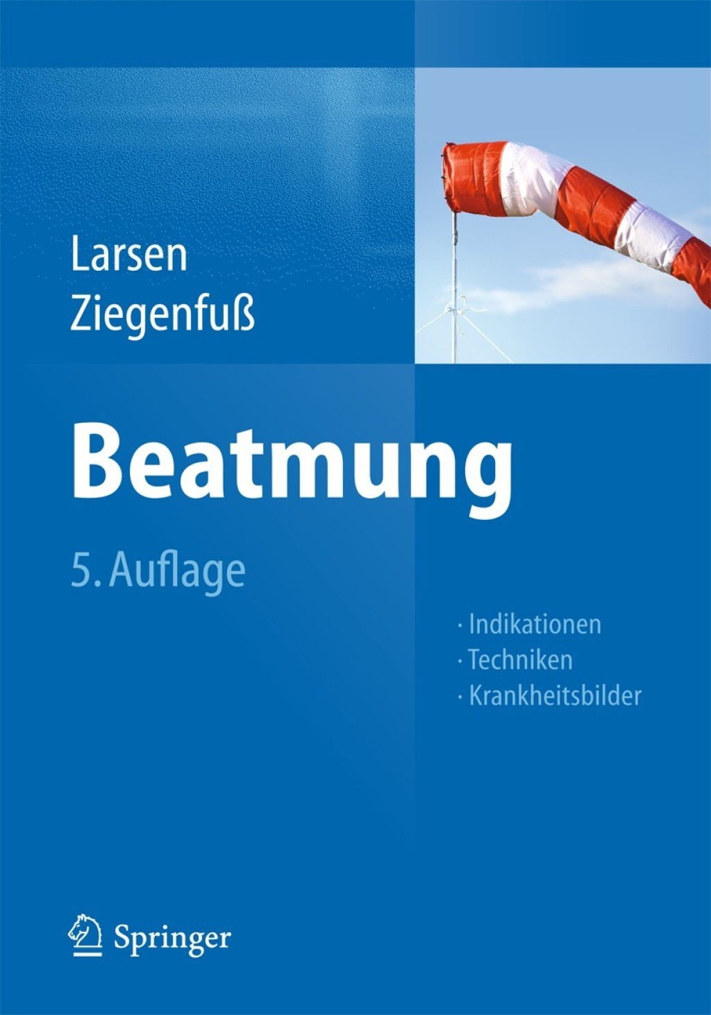 Beatmung Indikationen - Techniken - Krankheitsbilder 5th Edition