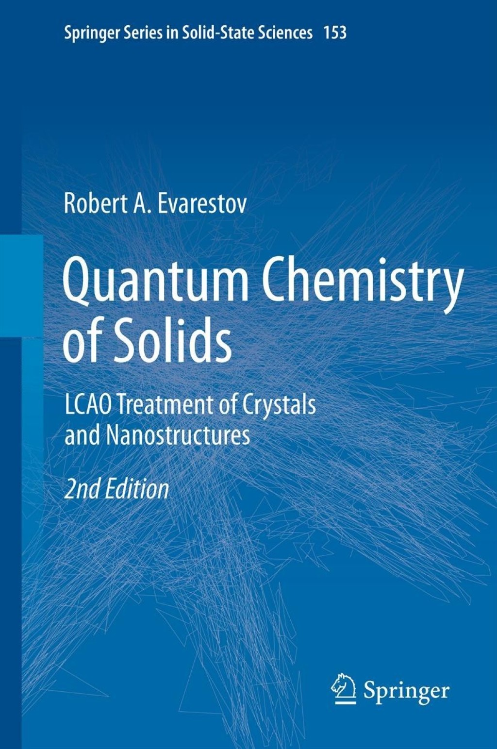 Quantum Chemistry of Solids LCAO Treatment of Crystals and Nanostructures 2nd Edition