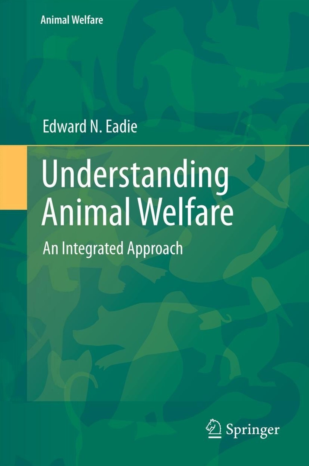 Understanding Animal Welfare An Integrated Approach 
