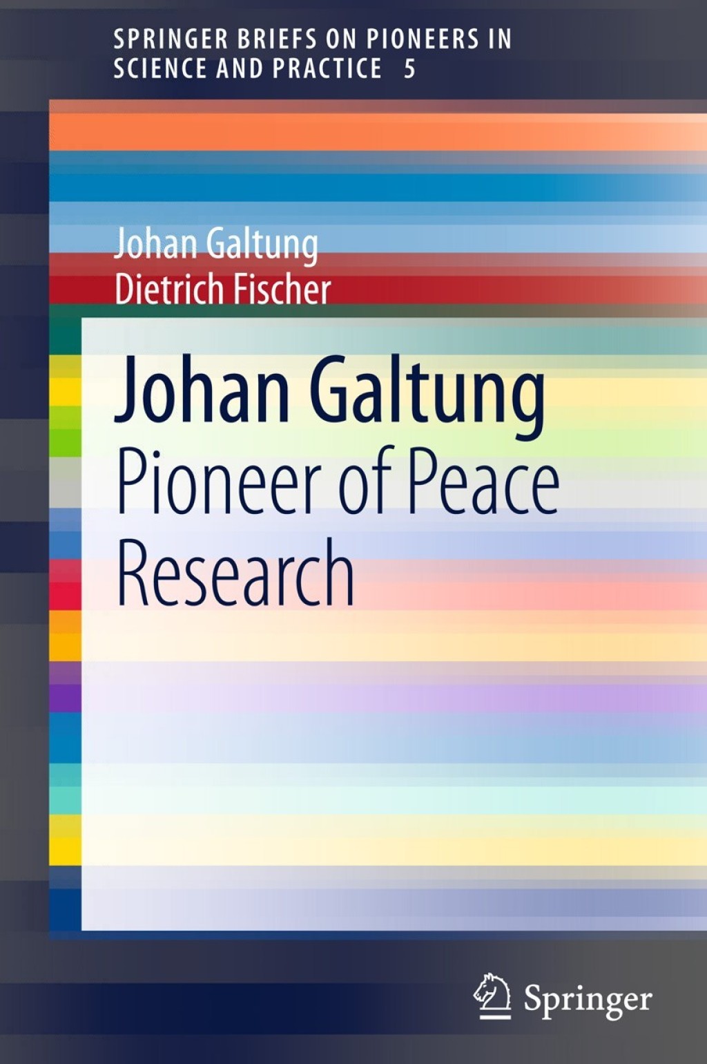Johan Galtung Pioneer of Peace Research 