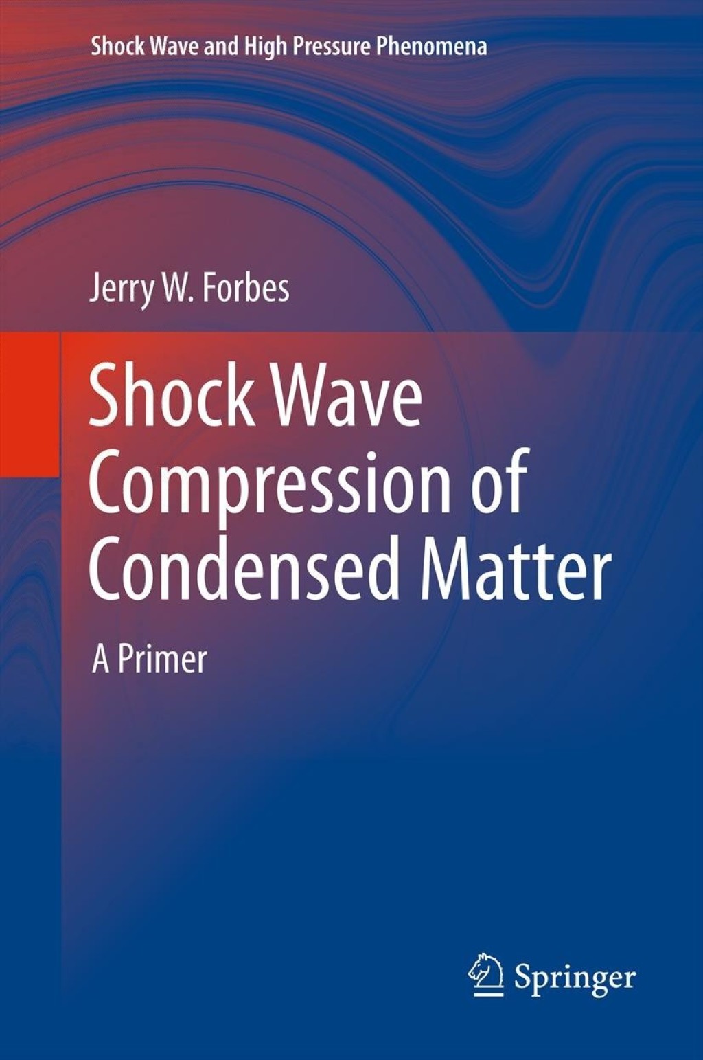 Shock Wave Compression of Condensed Matter A Primer 