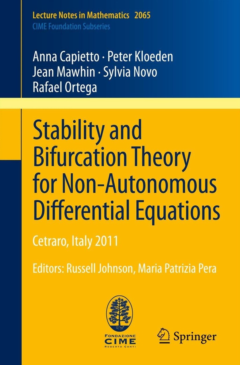 Stability and Bifurcation Theory for Non-Autonomous Differential Equations Cetraro, Italy 2011, Editors: Russell Johnson, Maria Patrizia Pera 