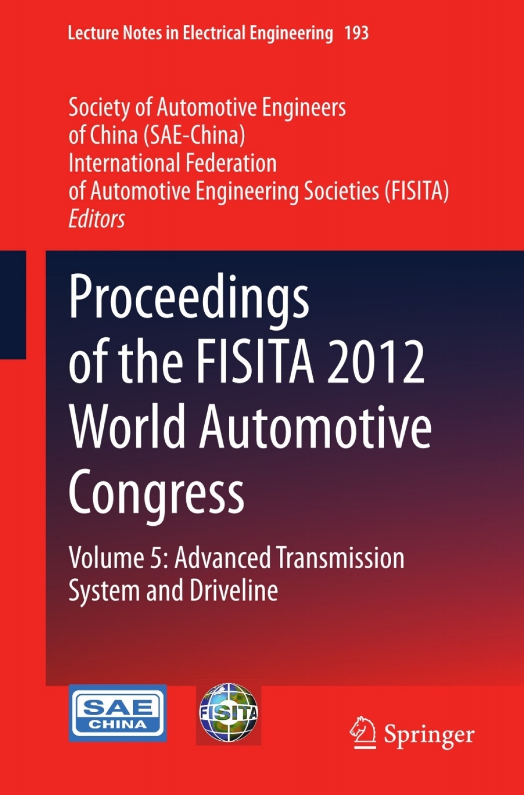 Proceedings of the FISITA 2012 World Automotive Congress Volume 5: Advanced Transmission System and Driveline 