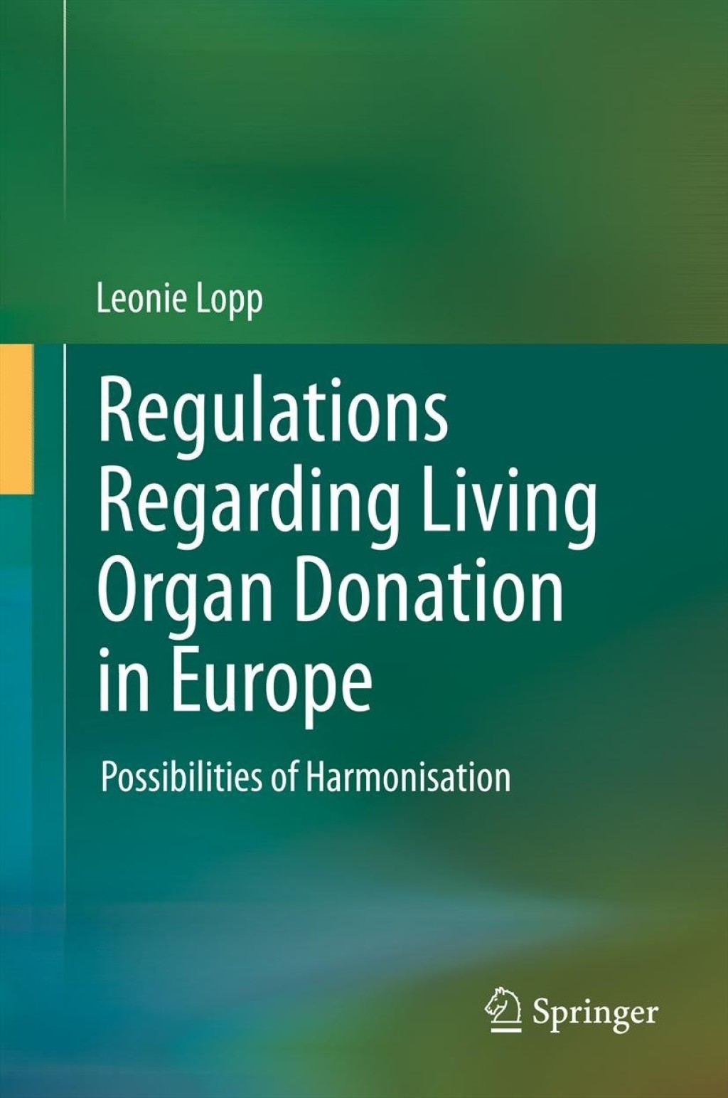 Regulations Regarding Living Organ Donation in Europe Possibilities of Harmonisation 