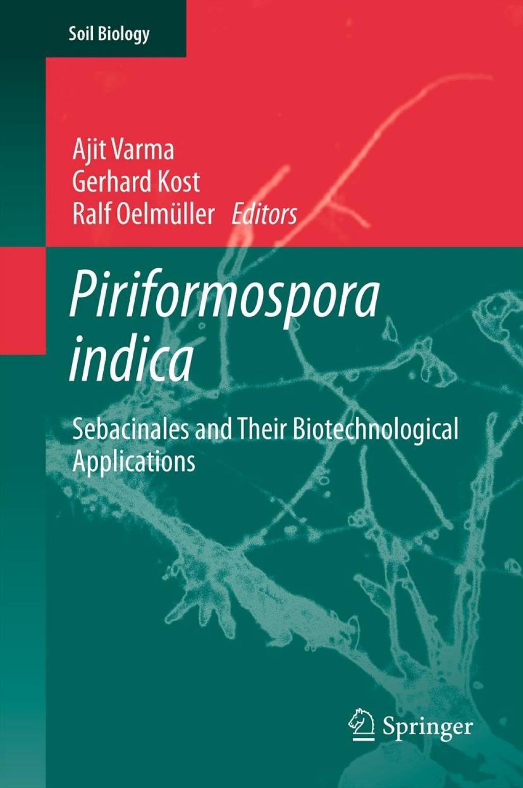 Piriformospora indica Sebacinales and Their Biotechnological Applications 