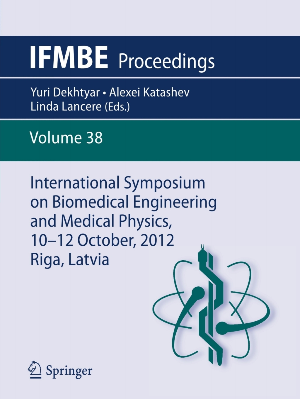 International Symposium on Biomedical Engineering and Medical Physics, 10-12 October, 2012, Riga, Latvia 