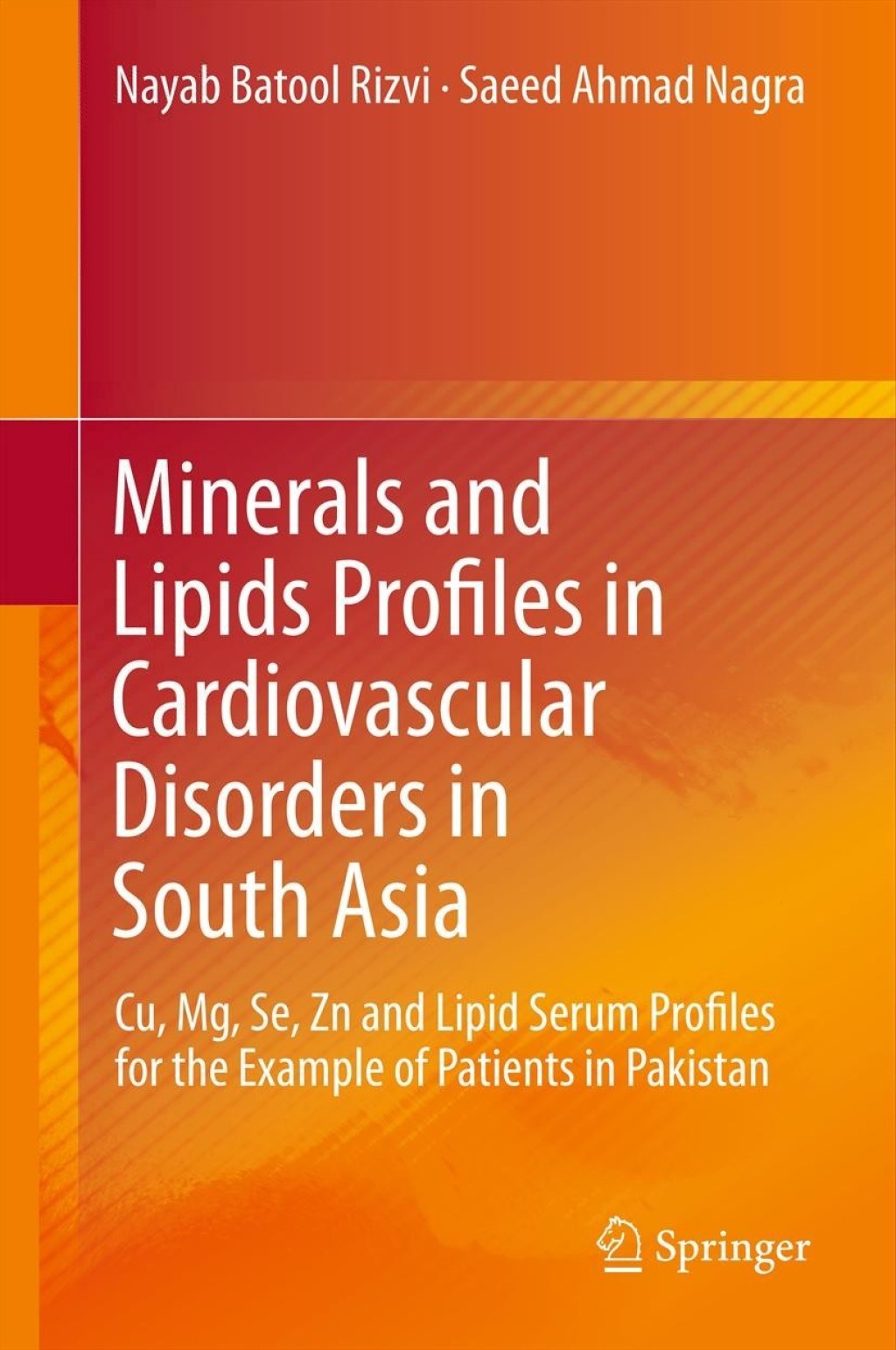 Minerals and Lipids Profiles in Cardiovascular Disorders in South Asia Cu, Mg, Se, Zn and Lipid Serum Profiles for the Example of Patients in Pakistan 