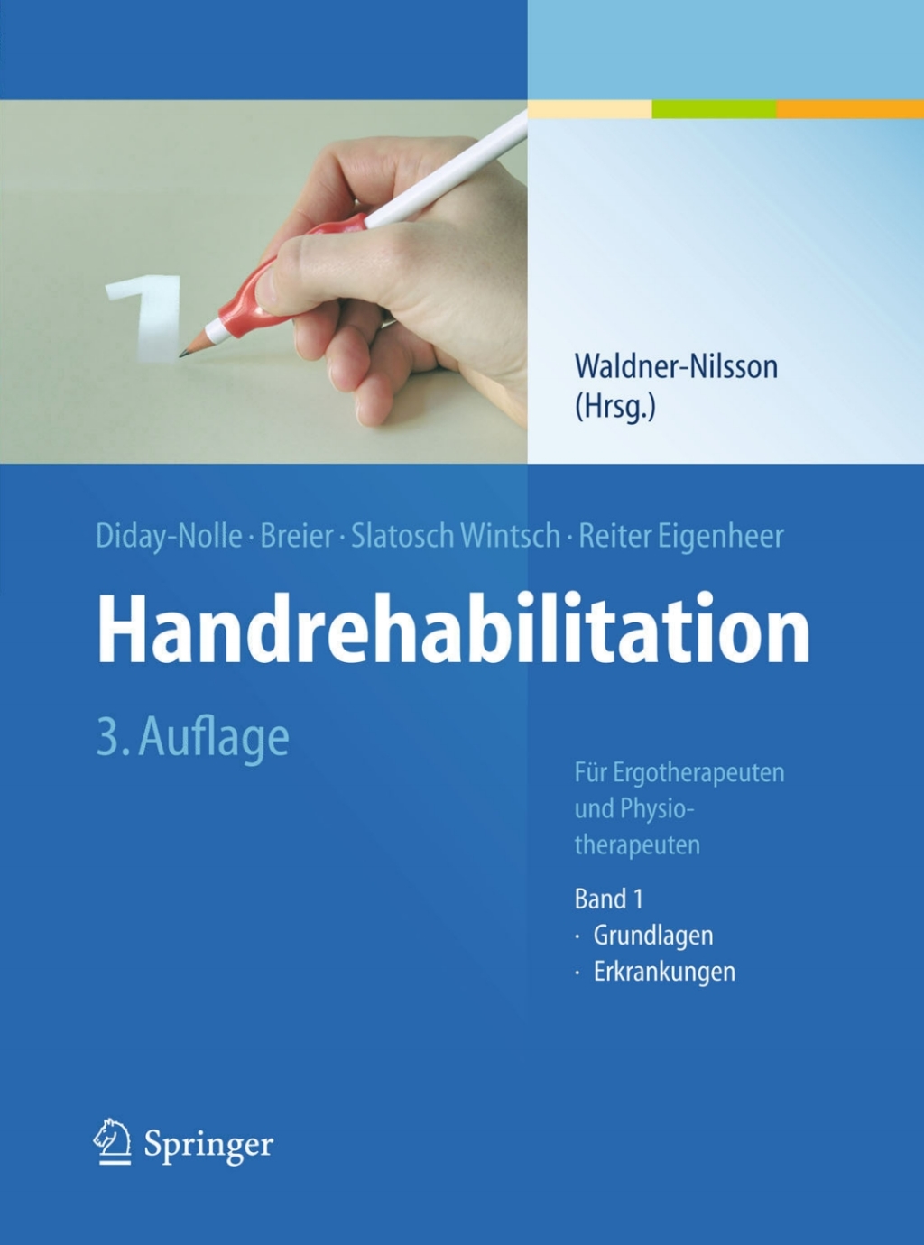 Handrehabilitation FÃƒÂ¼r Ergotherapeuten und Physiotherapeuten, Band 1: Grundlagen, Erkrankungen 3rd Edition