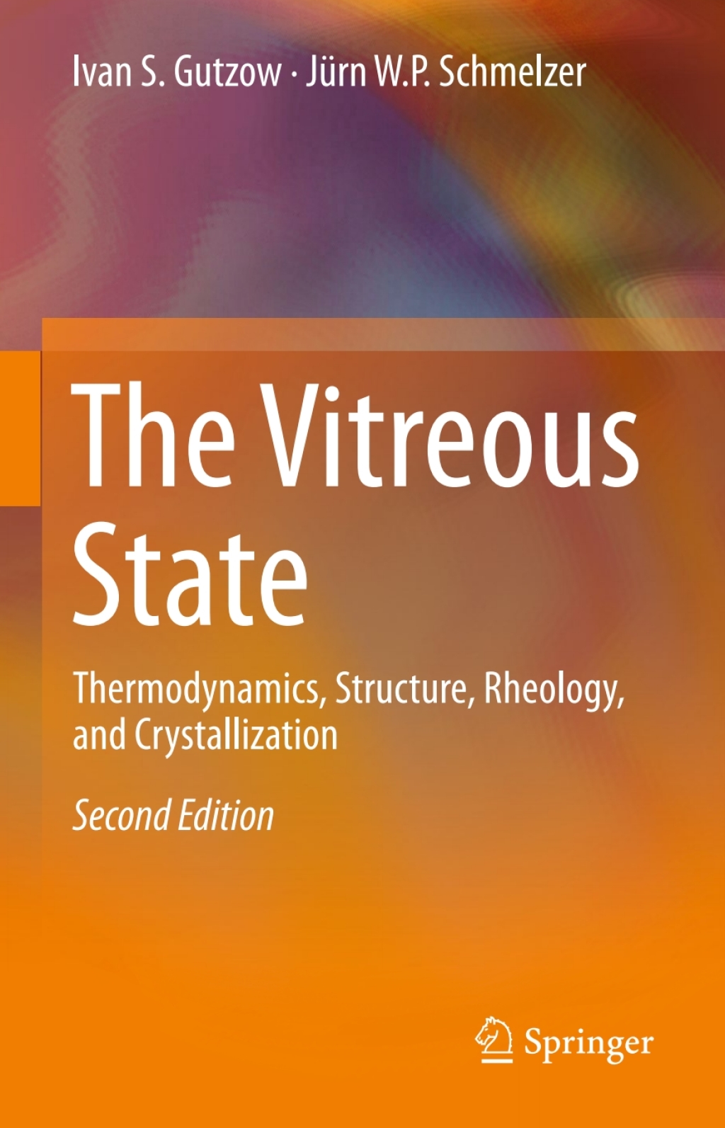 The Vitreous State Thermodynamics, Structure, Rheology, and Crystallization 2nd Edition